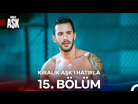 Kiralık Aşk'ı Hatırla 15. Bölüm