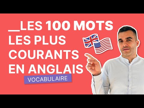 Les 100 Mots les Plus Utiles | Vocabulaire Essentiel en Anglais