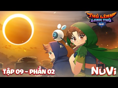 NUVI THỦ LĨNH LINH THÚ | MÙA 2 | TẬP 09: SỨC MẠNH NHẬT THỰC TẠI SA MẠC LỬA - Phần 02