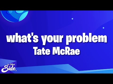 Tate McRae - what's your problem (Lyrics)