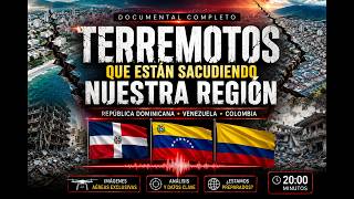 TERREMOTOS: La Tierra Está Temblando en Nuestra Región | RD 🇩🇴 Venezuela 🇻🇪 Colombia 🇨🇴