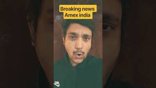 Breaking news Amex India