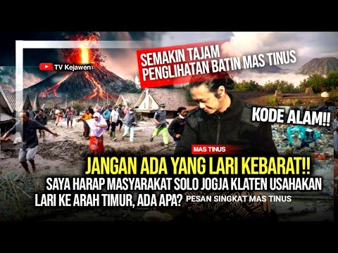 🔴SEMUA MERINDING!! MAS TINUS MENDADAK BERI PESAN SEPERTI INI, JANGAN LARI KE ARAH TIMUR,LIHAT INI...