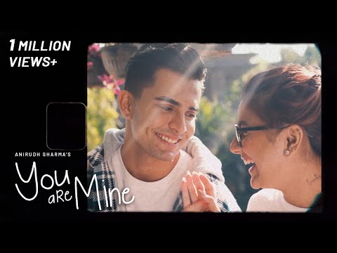 YOU ARE MINE | Anirudh Sharma ft.Mrunal Panchal (Official Video)