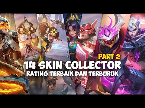 14 SKIN COLLECTOR RATING SKIN TERBAIK DAN TERBURUK PART 2 MOBILE LEGENDS