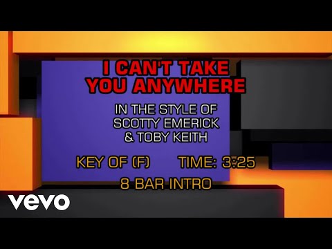 Scotty Emerick & Toby Keith – I Can’t Take You Anywhere (Karaoke)