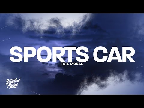 Tate McRae - Sports car (Lyrics) "I think you know what this is"