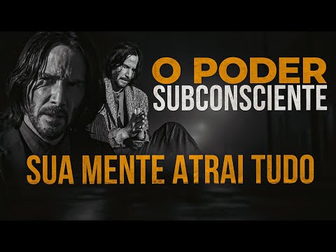 O PODER DO SUBCONSCIENTE: SUA MENTE ATRAI TUDO O QUE VOCÊ DESEJA