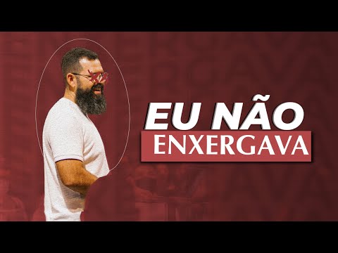 EU NÃO CONSEGUIA ENXERGAR - Douglas Gonçalves