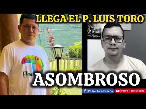Así Reciben Al Padre Luis Toro🚨WOW Tan IMPRESIONANTE 🤩