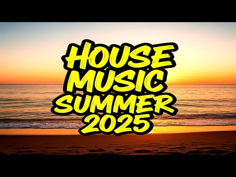 HOUSE MUSIC SUMMER 2025 #housemusic  #djset #summer2025 #playlist