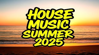 HOUSE MUSIC SUMMER 2025 #housemusic  #djset #summer2025 #playlist