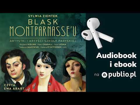 Blask Montparnasse’u. Sylwia Zientek. Audiobook PL [Biografie]