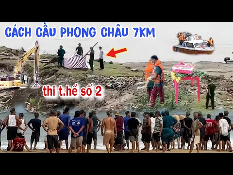 Gấp Gấp | Cách cầu Phong Châu 7km đã tìm thấy thêm 1 Thi T..hể Nam đang chờ nhận dạng