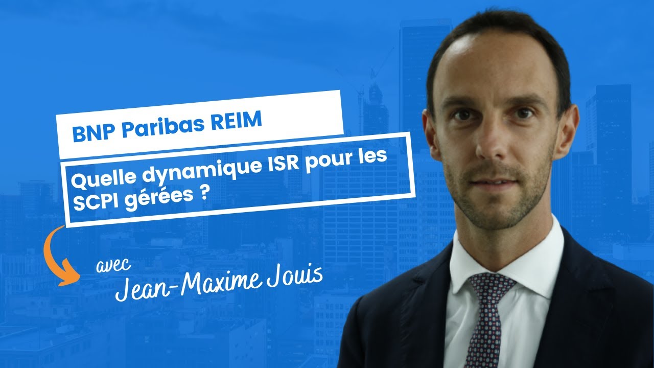 Quelle dynamique ISR pour les SCPI de BNP Paribas REIM ?