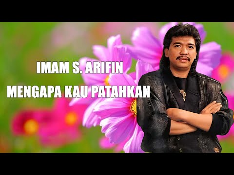 Imam S  Arifin  -  Mengapa Kau Patahkan ( Lirik Video )