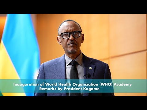 Inauguration of World Health Organization (WHO) Academy | Remarks by President Kagame