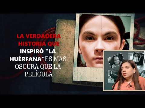 La Verdadera Historia de la Huérfana, Más Oscura que la Película