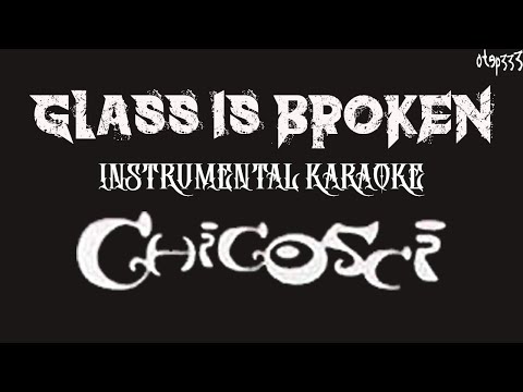 Chicosci | Glass Is Broken (Karaoke + Instrumental)