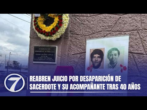 Reabren juicio por desaparición de sacerdote y su acompañante tras 40 años