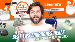 Best TWS Bluetooth Earphones Deals in Amazon Great Freedom Festival Sale 2025 🔥