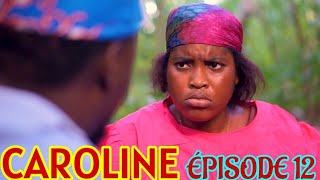 Feuilleton CAROLINE Épisode 12 | Feyton Haïtien 2025