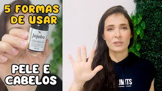 5 FORMAS DE USAR óleo de jojoba Pele e Cabelos