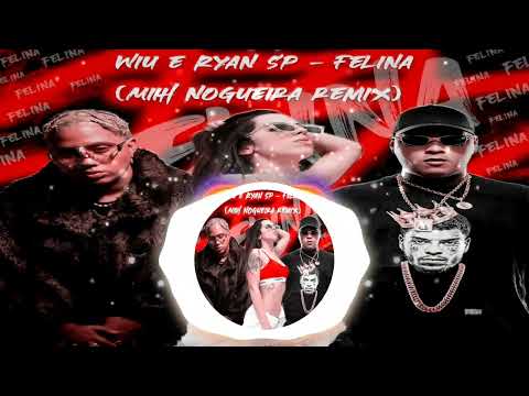 Wiu e Ryan SP - Felina (Miih Nogueira remix)