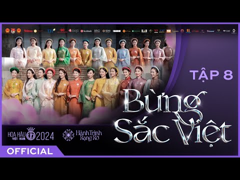 HOA HẬU VIỆT NAM 2024 | TẬP 8 FULL - BỪNG SẮC VIỆT