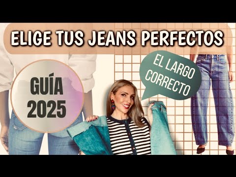 Cómo usar los JEANS o VAQUEROS tendencia en 2025/ el largo correcto del pantalón |Asesora de Imagen