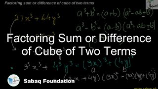 Factoring Sum or Difference of Cube of Two Terms