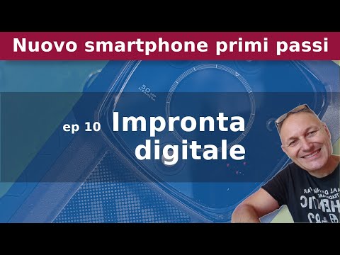10 Come mettere l'impronta digitale | Nuovo smartphone primi passi Ep 10 | Maggiolina