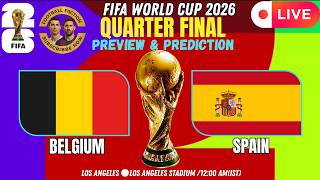Spain vs Belgium | FIFA World Cup 2026 Quarter-Final Preview, Prediction & Live Streaming