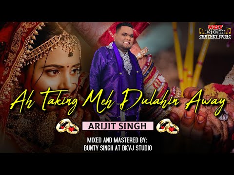 Prince Arijit Singh - Ah Taking Meh Dulahin Away (2025 Chutney Soca)