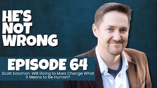 Scott Solomon: Will Going to Mars Change What it Means to be Human?