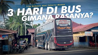 [ 1900 KM JAKARTA-MEDAN ] 3 HARI DI BIS GIMANA RASANYA⁉️ - Trip Sempati Star Jakarta-Medan (4/5)