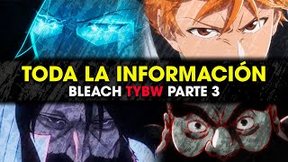 TODA LA INFORMACIÓN HASTA AHORA del ARCO FINAL de BLEACH PARTE 3 | STAFF, ANIMACIÓN, NUEVO CONTENIDO