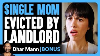 SINGLE MOM EVICTED By Landlord | Dhar Mann Bonus!