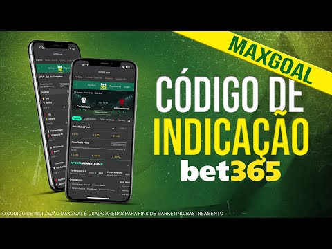 Código de indicação bet365: Aposte com MAXGOAL