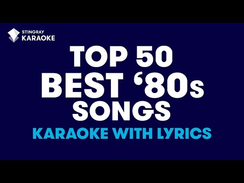 TOP 50 BEST ’80s SONGS | KARAOKE WITH LYRICS @Stingray Karaoke