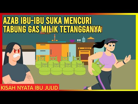 AZAB IBU-IBU SUKA MENCURI TABUNG GAS MILIK TETANGGANYA!  | AZAB IBU JULID EPISODE 109