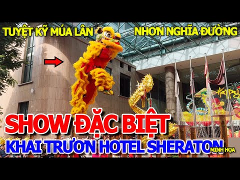 SÁNG MỒNG 1 TẾT - SHOW MÚA LÂN QUÁ ĐẶC BIỆT KHAI TRƯƠNG HOTEL SHERATON 5 SAO - NHƠN NGHĨA ĐƯỜNG 2025