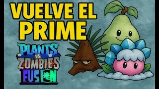 "¡Vuelvo a PvZ Fusión! El Prime está de vuelta 🌱"