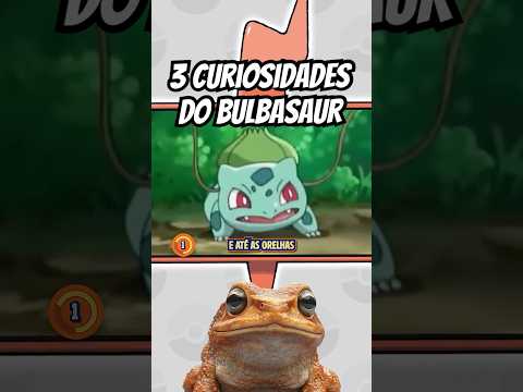 3 coisas que você não sabia sobre o Bulbasaur #pokemon