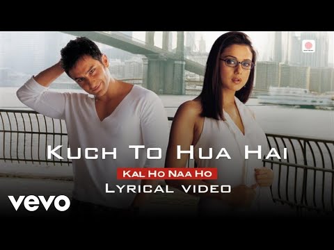 Kuch To Hua Hai - Lyrical Video| Kal Ho Naa Ho| Saif Ali Khan| Preity Zinta | SEL