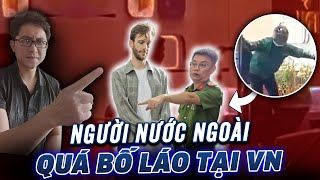 Từ Cướp Tiệm Vàng Đến Đánh CSGT: Người Nước Ngoài Đang Quá "COI THƯỜNG" Việt Nam