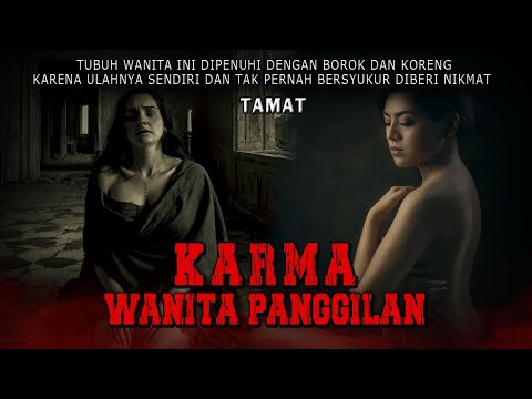 KISAH NGERI - KEMOLEKAN TUBUHNYA DULU DIPUJA TAPI SEKARANG PENUH B0_ROK - KARMA WANITA PANGG1L4N