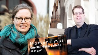 Moment mal Special "Raue Zeiten" zum 19.01.23