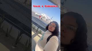 Viajé a chihuahua