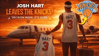 IT’S OFFICIAL! JOSH HART ANNOUNCES HE’S LEAVING THE NEW YORK KNICKS! | new york knicks rumors